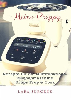 Image of Meine Preppy - Rezepte für die Multifunktions-Küchenmaschine Krups Prep & Cook