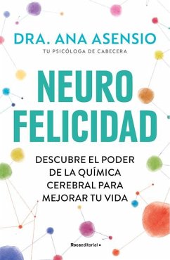 Image of Neurofelicidad: Descubre El Poder de la Química Cerebral Para Mejorar Tu Vida / Neuro-Happiness: Discover the Power of Brain Chemistry for a Better Life