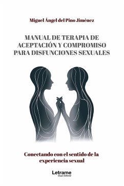 Image of Manual de terapia de aceptación y compromiso para disfunciones sexuales. Conectando con el sentido de la experiencia sexual (eBook, ePUB)