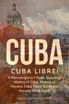 Image of Cuba: Cuba Libre! 4 Manuscripts in 1 Book, Including (eBook, ePUB)