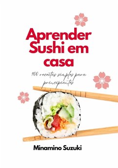 Image of Aprender Sushi em Casa: 100 Receitas Simples para Principiantes (eBook, ePUB)